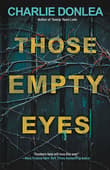 Book cover of Those Empty Eyes: A Chilling Novel of Suspense with a Shocking Twist