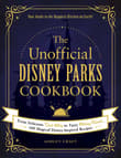 Book cover of The Unofficial Disney Parks Cookbook: From Delicious Dole Whip to Tasty Mickey Pretzels, 100 Magical Disney-Inspired Recipes