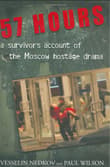 Book cover of 57 Hours: A Survivor's Account of the Moscow Hostage Drama