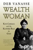 Book cover of Wealth Woman: Kate Carmack and the Klondike Race for Gold