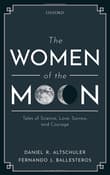 Book cover of The Women of the Moon: Tales of Science, Love, Sorrow, and Courage