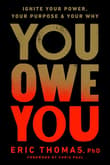 Book cover of You Owe You: Ignite Your Power, Your Purpose, and Your Why