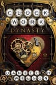 Book cover of The Clockwork Dynasty