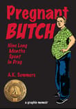 Book cover of Pregnant Butch: Nine Long Months Spent in Drag