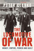 Book cover of The Locomotive of War: Money, Empire, Power and Guilt