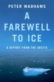 Book cover of A Farewell to Ice: A Report from the Arctic