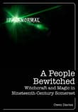 Book cover of A People Bewitched: Witchcraft and Magic in Nineteenth-century Somerset
