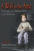Book cover of A Wolf in the Attic: The Legacy of a Hidden Child of the Holocaust