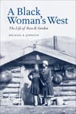 Book cover of A Black Woman's West: The Life of Rose B. Gordon