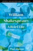 Book cover of William Shakespeare: A Brief Life