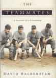 Book cover of The Teammates: A Portrait of Friendship