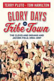 Book cover of Glory Days in Tribe Town: The Cleveland Indians and Jacobs Field 1994-1997