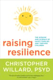 Book cover of Raising Resilience: The Wisdom and Science of Happy Families and Thriving Children
