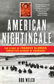 Book cover of American Nightingale: The Story of Frances Slanger, Forgotten Heroine of Normandy