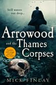 Book cover of Arrowood and the Thames Corpses