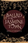 Book cover of Ballad for Jasmine Town
