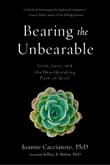 Book cover of Bearing the Unbearable: Love, Loss, and the Heartbreaking Path of Grief