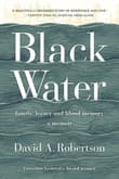 Book cover of Black Water: Family, Legacy, and Blood Memory