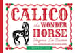 Book cover of Calico the Wonder Horse