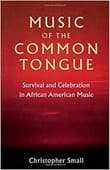 Book cover of Music of the Common Tongue: Survival and Celebration in African American Music