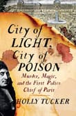 Book cover of City of Light, City of Poison: Murder, Magic, and the First Police Chief of Paris