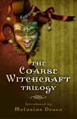 Book cover of The Coarse Witchcraft Trilogy