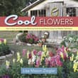 Book cover of Cool Flowers: How to Grow and Enjoy Long-Blooming Hardy Annual Flowers Using Cool Weather Techniques
