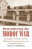 Book cover of Remembering the Modoc War: Redemptive Violence and the Making of American Innocence