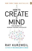 Book cover of How to Create a Mind: The Secret of Human Thought Revealed