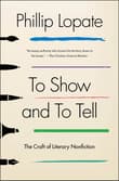 Book cover of To Show and to Tell: The Craft of Literary Nonfiction