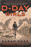 Book cover of D-Day Girls: The Spies Who Armed the Resistance, Sabotaged the Nazis, and Helped Win World War II