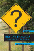 Book cover of Beyond Feelings: A Guide to Critical Thinking