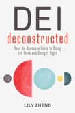Book cover of DEI Deconstructed: Your No-Nonsense Guide to Doing the Work and Doing It Right