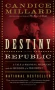 Book cover of Destiny of the Republic: A Tale of Madness, Medicine and the Murder of a President