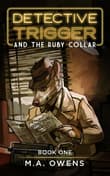 Book cover of Detective Trigger and the Ruby Collar