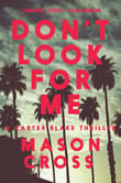 Book cover of Don't Look for Me: A Carter Blake Thriller