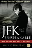 Book cover of JFK and the Unspeakable: Why He Died and Why It Matters