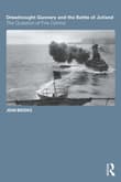 Book cover of Dreadnought Gunnery and the Battle of Jutland: The Question of Fire Control