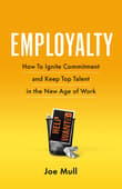 Book cover of Employalty: How to Ignite Commitment and Keep Top Talent in the New Age of Work