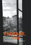 Book cover of Endgame, 1945: The Missing Final Chapter of World War II