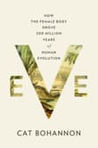 Book cover of Eve: How the Female Body Drove 200 Million Years of Human Evolution