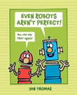 Book cover of Even Robots Aren't Perfect!