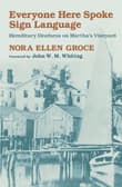 Book cover of Everyone Here Spoke Sign Language: Hereditary Deafness on Martha’s Vineyard