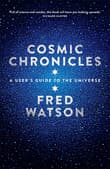Book cover of Cosmic Chronicles: A user's guide to the Universe