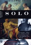 Book cover of Flying Solo: Reimagining Manhood, Courage, and Loss