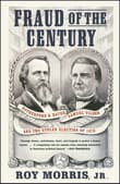 Book cover of Fraud of the Century: Rutherford B. Hayes, Samuel Tilden, and the Stolen Election of 1876
