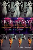 Book cover of Free and Easy? A Defining History of the American Film Musical Genre
