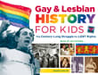 Book cover of Gay & Lesbian History for Kids, 60: The Century-Long Struggle for Lgbt Rights, with 21 Activities