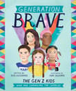 Book cover of Generation Brave: The Gen Z Kids Who Are Changing the World