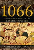 Book cover of 1066: The Hidden History of the Bayeux Tapestry